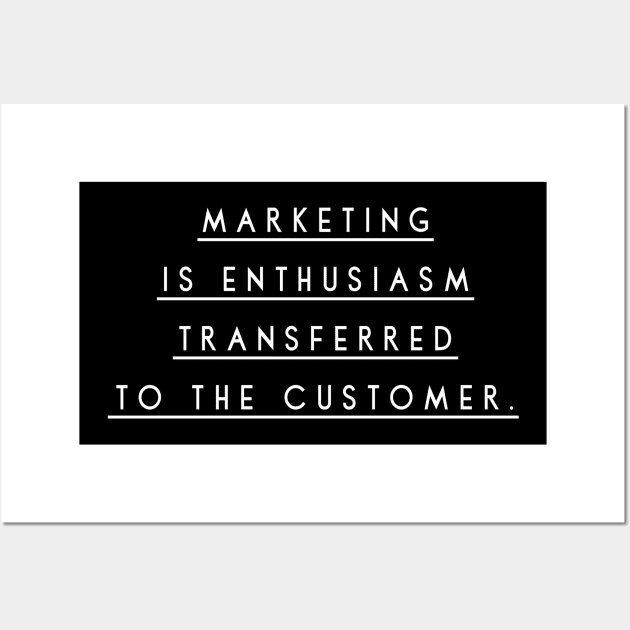 Marketing is Enthusiasm Transferred to the Customer Wall Art by GMAT